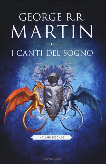I canti del sogno. Vol. 2 - George R. R. Martin - Libro Mondadori 2015, Omnibus | Libraccio.it