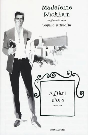 Affari d'oro - Madeleine Wickham - Libro Mondadori 2015, Omnibus | Libraccio.it