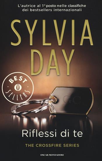 Riflessi di te. The crossfire series. Vol. 2 - Sylvia Day - Libro Mondadori 2015, Oscar bestsellers | Libraccio.it