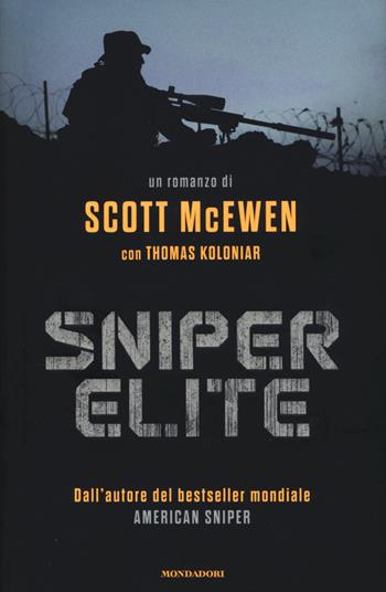 Sniper elite - Scott McEwen, Thomas Koloniar - Libro Mondadori 2015, Omnibus | Libraccio.it