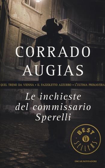 Le inchieste del commissario Sperelli: Quel treno da Vienna-Il fazzoletto azzurro-L'ultima primavera - Corrado Augias - Libro Mondadori 2015, Oscar bestsellers | Libraccio.it