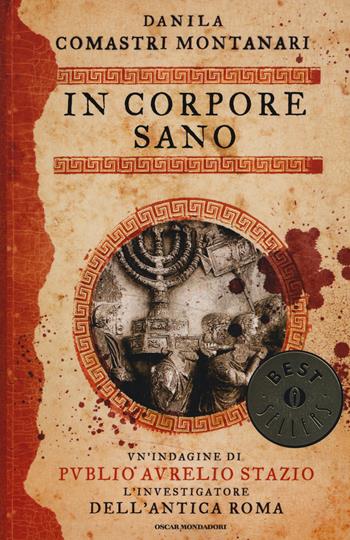 In corpore sano - Danila Comastri Montanari - Libro Mondadori 2015, Oscar bestsellers | Libraccio.it