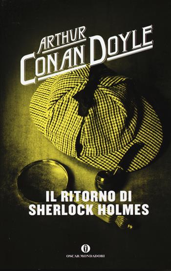 Il ritorno di Sherlock Holmes - Arthur Conan Doyle - Libro Mondadori 2015, Oscar scrittori moderni | Libraccio.it