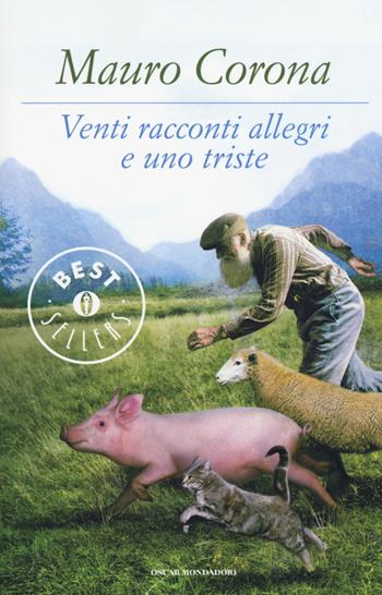 Venti racconti allegri e uno triste - Mauro Corona - Libro Mondadori 2015, Oscar bestsellers | Libraccio.it