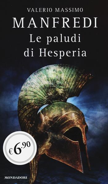 Le paludi di Hesperia - Valerio Massimo Manfredi - Libro Mondadori 2015, Edizione speciale | Libraccio.it