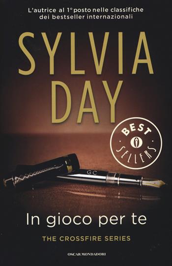 In gioco per te. The crossfire series. Vol. 4 - Sylvia Day - Libro Mondadori 2015, Oscar bestsellers | Libraccio.it
