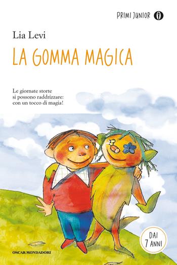 La gomma magica - Lia Levi - Libro Mondadori 2015, Oscar primi junior | Libraccio.it