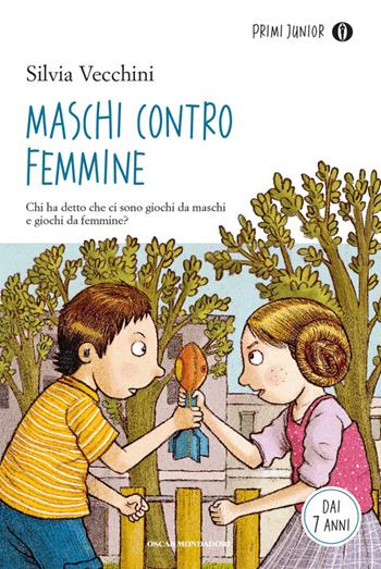 Maschi contro femmine - Silvia Vecchini - Libro Mondadori 2015, Oscar primi junior | Libraccio.it