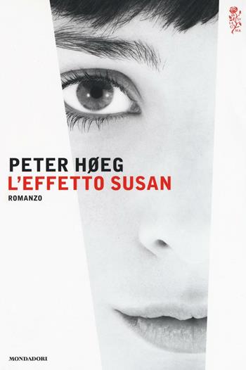 L' effetto Susan - Peter Høeg - Libro Mondadori 2016, Scrittori italiani e stranieri | Libraccio.it