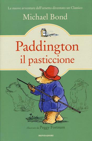 Paddington il pasticcione - Michael Bond - Libro Mondadori 2015, I Grandi | Libraccio.it