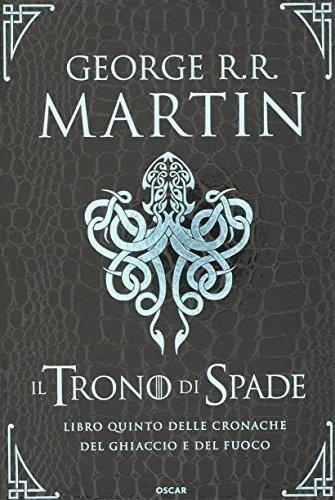 Il trono di spade. Libro quinto delle Cronache del ghiaccio e del fuoco. Vol. 5: I guerrieri del ghiaccio-I fuochi di Valyria-La danza dei draghi - George R. R. Martin - Libro Mondadori 2015, Oscar draghi | Libraccio.it