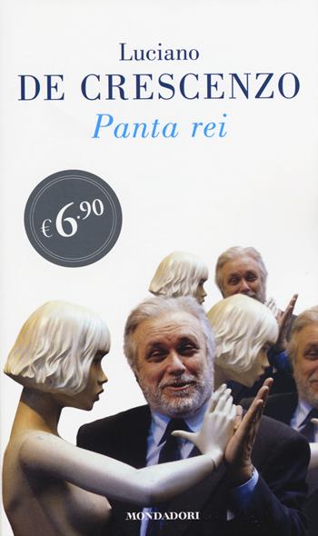 Panta rei - Luciano De Crescenzo - Libro Mondadori 2015, Edizione speciale | Libraccio.it