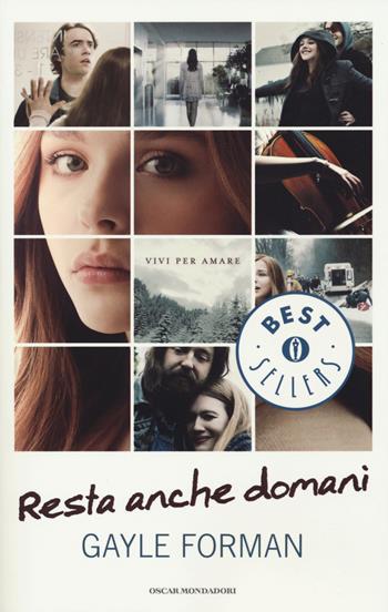 Resta anche domani - Gayle Forman - Libro Mondadori 2015, Oscar bestsellers | Libraccio.it
