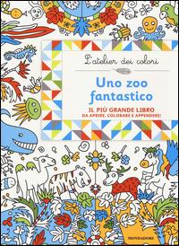 Uno zoo fantastico. L'atelier dei colori. Ediz. illustrata - Nicole Colas des Francs - Libro Mondadori 2015 | Libraccio.it