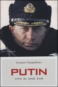 Putin. Vita di uno Zar - Gennaro Sangiuliano - Libro Mondadori 2015, Le scie | Libraccio.it