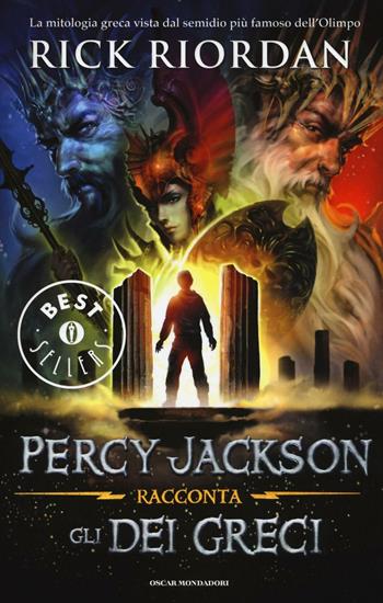 Percy Jackson racconta gli dei greci - Rick Riordan - Libro Mondadori 2016, Oscar absolute | Libraccio.it