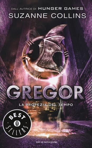 La profezia del tempo. Gregor. Vol. 5 - Suzanne Collins - Libro Mondadori 2016, Oscar bestsellers | Libraccio.it
