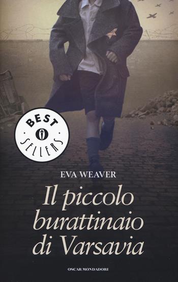 Il piccolo burattinaio di Varsavia - Eva Weaver - Libro Mondadori 2016, Oscar bestsellers | Libraccio.it
