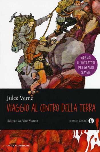 Viaggio al centro della terra - Jules Verne - Libro Mondadori 2016, Oscar junior classici | Libraccio.it