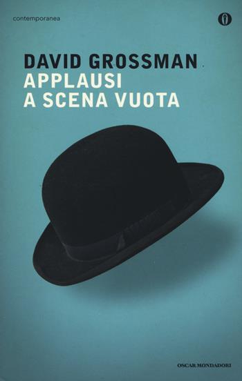 Applausi a scena vuota - David Grossman - Libro Mondadori 2015, Oscar contemporanea | Libraccio.it