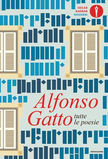 Tutte le poesie. Nuova ediz. - Alfonso Gatto - Libro Mondadori 2017, Oscar baobab. Moderni | Libraccio.it