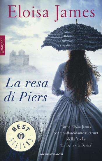 La resa di Piers - Eloisa James - Libro Mondadori 2016, Oscar bestsellers emozioni | Libraccio.it