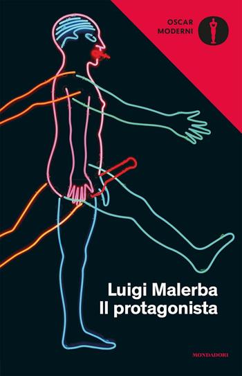 Il protagonista - Luigi Malerba - Libro Mondadori 2016, Oscar moderni | Libraccio.it