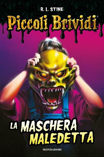 La maschera maledetta. Piccoli brividi - Robert L. Stine - Libro Mondadori 2016, Piccoli brividi | Libraccio.it