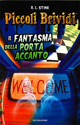 Il fantasma della porta accanto. Piccoli brividi - Robert L. Stine - Libro Mondadori 2016, Piccoli brividi | Libraccio.it