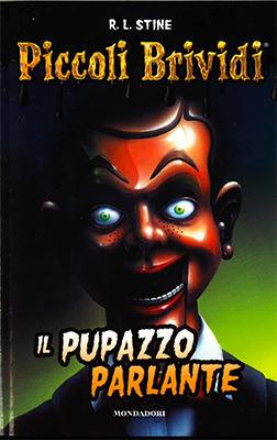 Il pupazzo parlante. Piccoli brividi - Robert L. Stine - Libro Mondadori 2016, Piccoli brividi | Libraccio.it