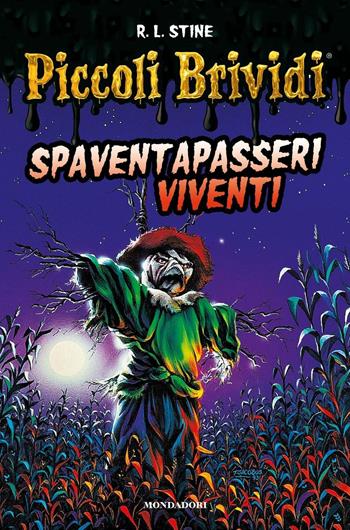 Spaventapasseri viventi. Piccoli brividi - Robert L. Stine - Libro Mondadori 2016, Piccoli brividi | Libraccio.it