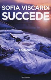 Succede - Sofia Viscardi - Libro Mondadori 2016, Arcobaleno | Libraccio.it