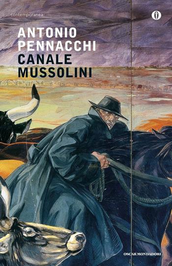 Canale Mussolini. Parte prima - Antonio Pennacchi - Libro Mondadori 2016, Oscar contemporanea | Libraccio.it