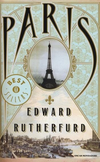 Paris - Edward Rutherfurd - Libro Mondadori 2016, Oscar bestsellers | Libraccio.it