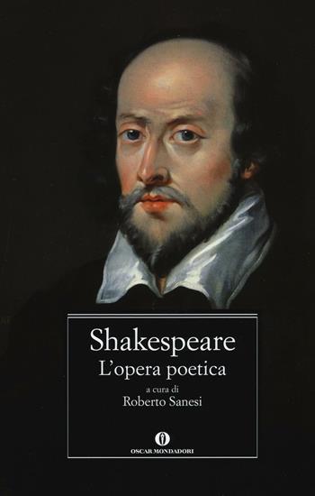 L'opera poetica. Testo inglese a fronte - William Shakespeare - Libro Mondadori 2016, Oscar classici | Libraccio.it
