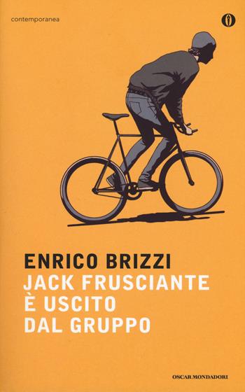 Jack Frusciante è uscito dal gruppo - Enrico Brizzi - Libro Mondadori 2016, Oscar contemporanea | Libraccio.it
