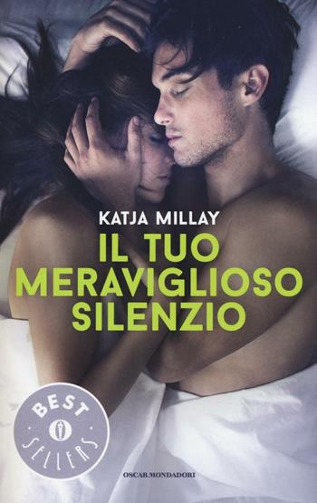 Il tuo meraviglioso silenzio. Ediz. illustrata - Katja Millay - Libro Mondadori 2016, Oscar bestsellers | Libraccio.it