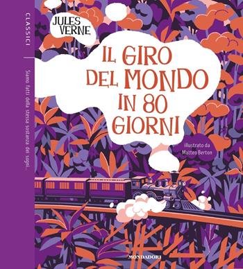 Il giro del mondo in 80 giorni - Jules Verne - Libro Mondadori 2020, Classici illustrati | Libraccio.it