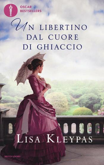 Un libertino dal cuore di ghiaccio - Lisa Kleypas - Libro Mondadori 2016, Oscar bestsellers | Libraccio.it