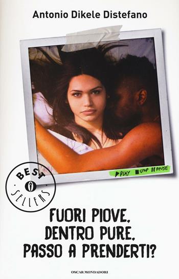 Fuori piove, dentro pure, passo a prenderti? - Antonio Dikele Distefano - Libro Mondadori 2016, Oscar bestsellers | Libraccio.it