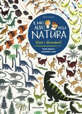 Viva i dinosauri! Il mio albo della natura. Con adesivi. Ediz. illustrata