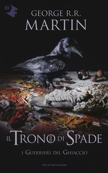 Il trono di spade. Vol. 10: guerrieri del ghiaccio, I. - George R. R. Martin - Libro Mondadori 2016, Oscar fantastica | Libraccio.it