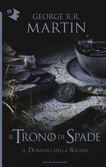 Il trono di spade. Vol. 8: dominio della regina, Il. - George R. R. Martin - Libro Mondadori 2016, Oscar fantastica | Libraccio.it