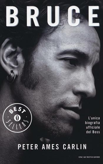 Bruce - Peter A. Carlin - Libro Mondadori 2016, Oscar bestsellers | Libraccio.it