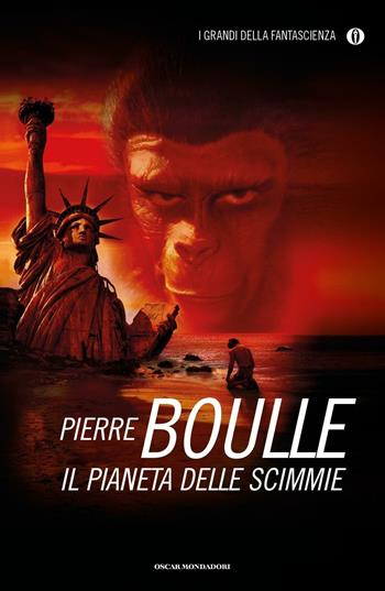 Il pianeta delle scimmie - Pierre Boulle - Libro Mondadori 2016, Oscar. I grandi della fantascienza | Libraccio.it