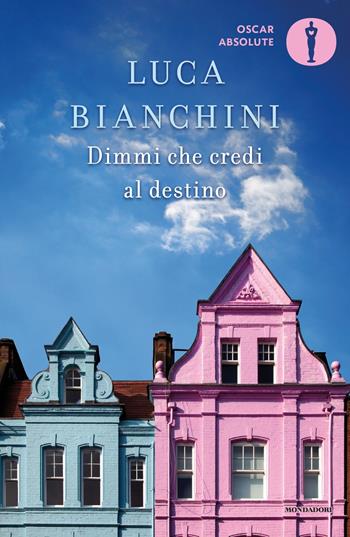 Dimmi che credi al destino - Luca Bianchini - Libro Mondadori 2016, Oscar absolute | Libraccio.it