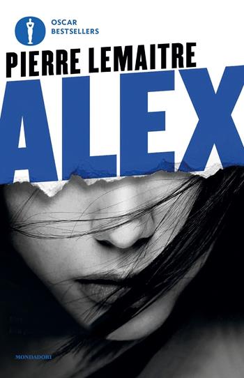 Alex - Pierre Lemaitre - Libro Mondadori 2016, Oscar bestsellers | Libraccio.it
