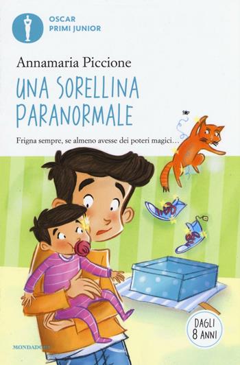 Una sorellina paranormale - Annamaria Piccione - Libro Mondadori 2016, Oscar primi junior | Libraccio.it