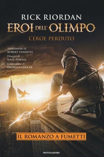 L'eroe perduto. Eroi dell'Olimpo - Rick Riordan, Robert Venditti - Libro Mondadori 2016, I Grandi | Libraccio.it