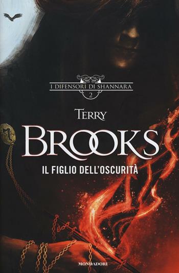 Il figlio dell'oscurità. I difensori di Shannara. Vol. 2 - Terry Brooks - Libro Mondadori 2016, Omnibus | Libraccio.it
